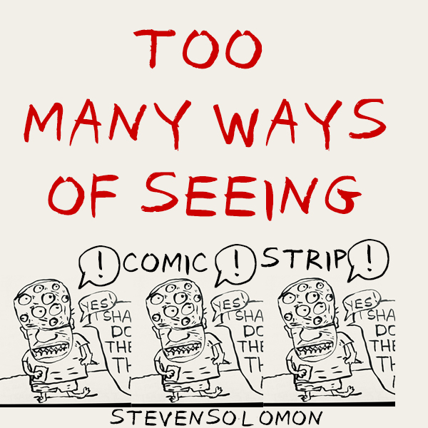 too many ways of seeing
          plus my blog